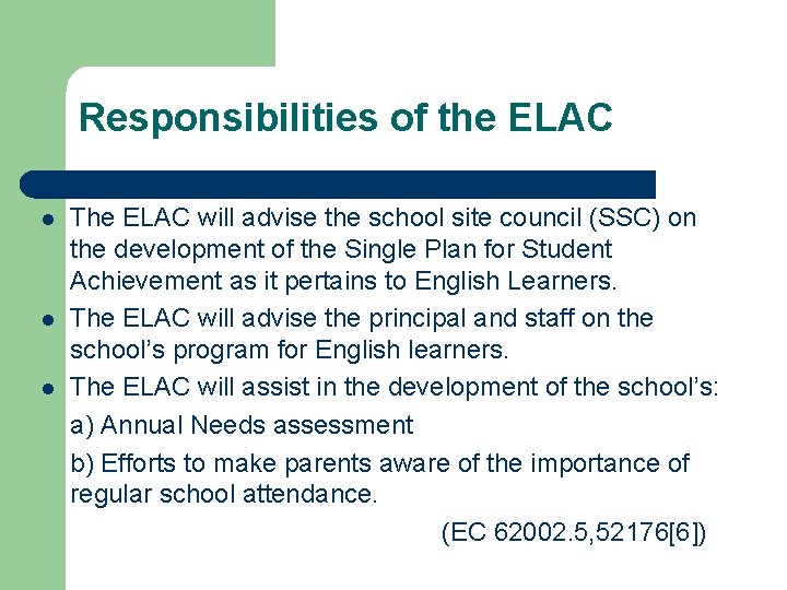 Responsibilities of the ELAC l l l The ELAC will advise the school site