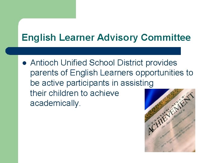 English Learner Advisory Committee l Antioch Unified School District provides parents of English Learners