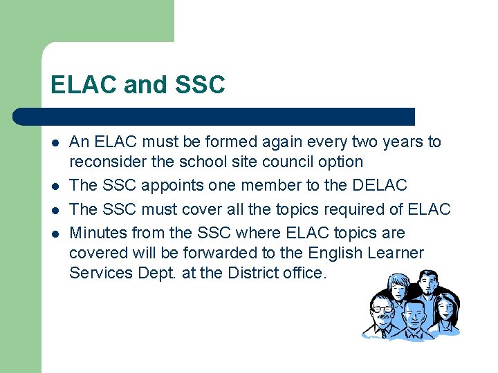 ELAC and SSC l l An ELAC must be formed again every two years