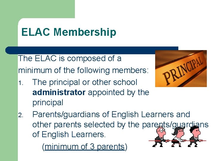 ELAC Membership The ELAC is composed of a minimum of the following members: 1.