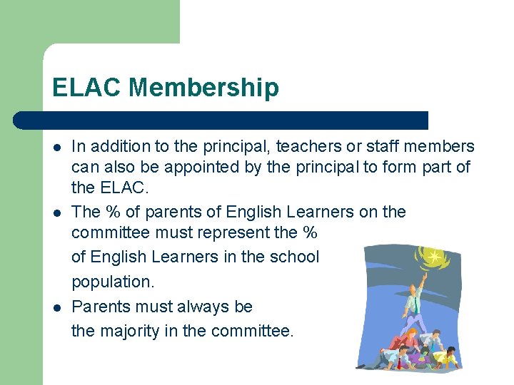 ELAC Membership l l l In addition to the principal, teachers or staff members