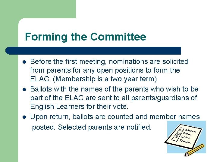 Forming the Committee l l l Before the first meeting, nominations are solicited from