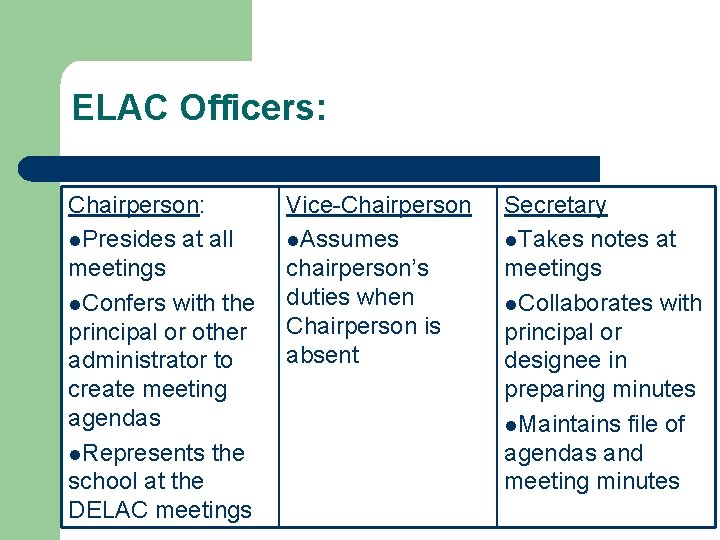 ELAC Officers: Chairperson: l. Presides at all meetings l. Confers with the principal or
