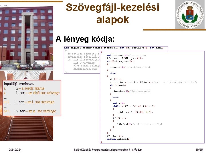 Szövegfájl-kezelési alapok A lényeg kódja: ELTE Inputfájl-szerkezet: 1. n – a sorok száma 2.