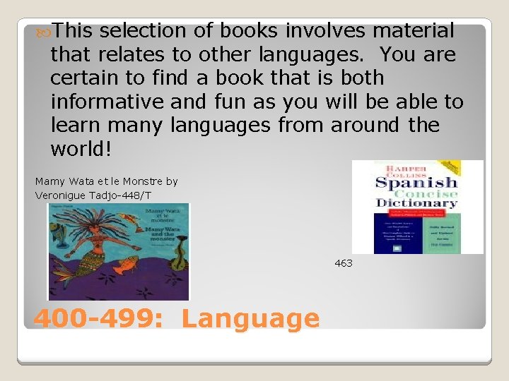 This selection of books involves material that relates to other languages. You are This selection of books involves material that relates to other languages. You are