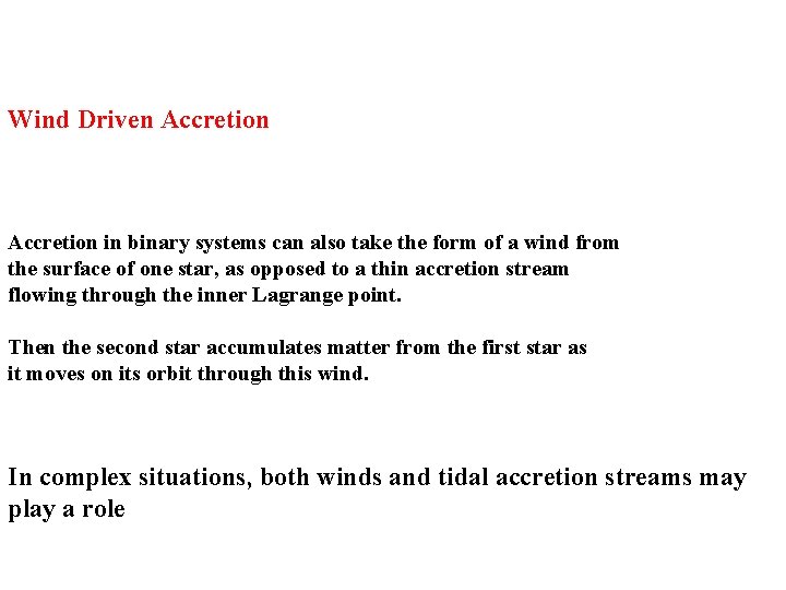 Wind Driven Accretion in binary systems can also take the form of a wind