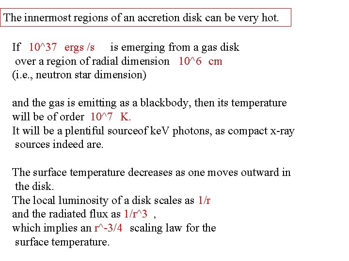The innermost regions of an accretion disk can be very hot. If 10^37 ergs