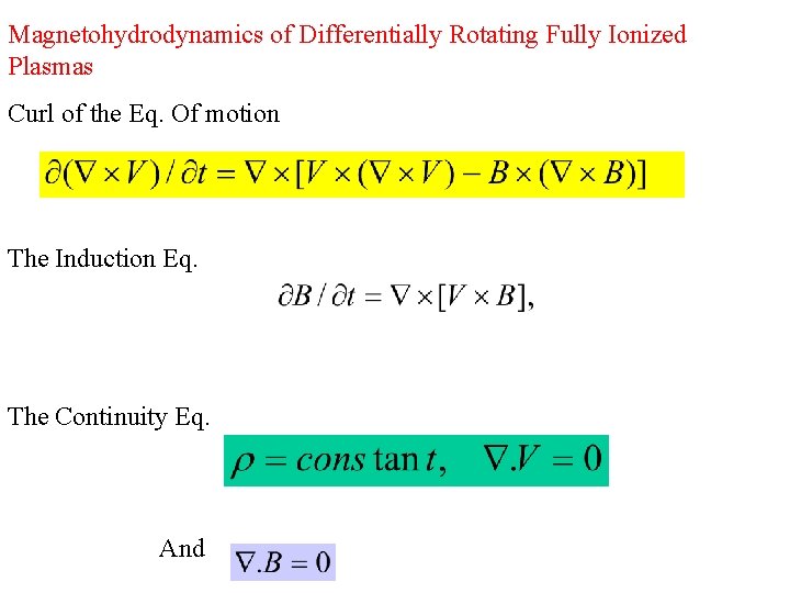  Magnetohydrodynamics of Differentially Rotating Fully Ionized Plasmas Curl of the Eq. Of motion
