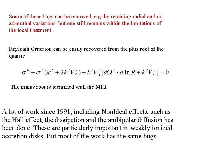 Some of these bugs can be removed, e. g. by retaining radial and or