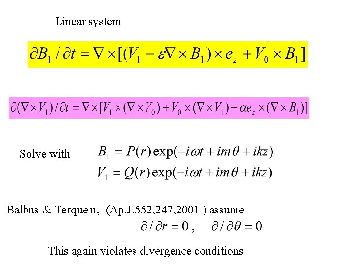 Linear system Solve with Balbus & Terquem, (Ap. J. 552, 247, 2001 ) assume