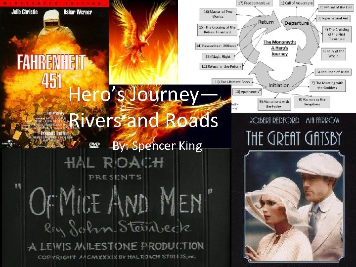 Hero’s Journey— Rivers and Roads By: Spencer King 