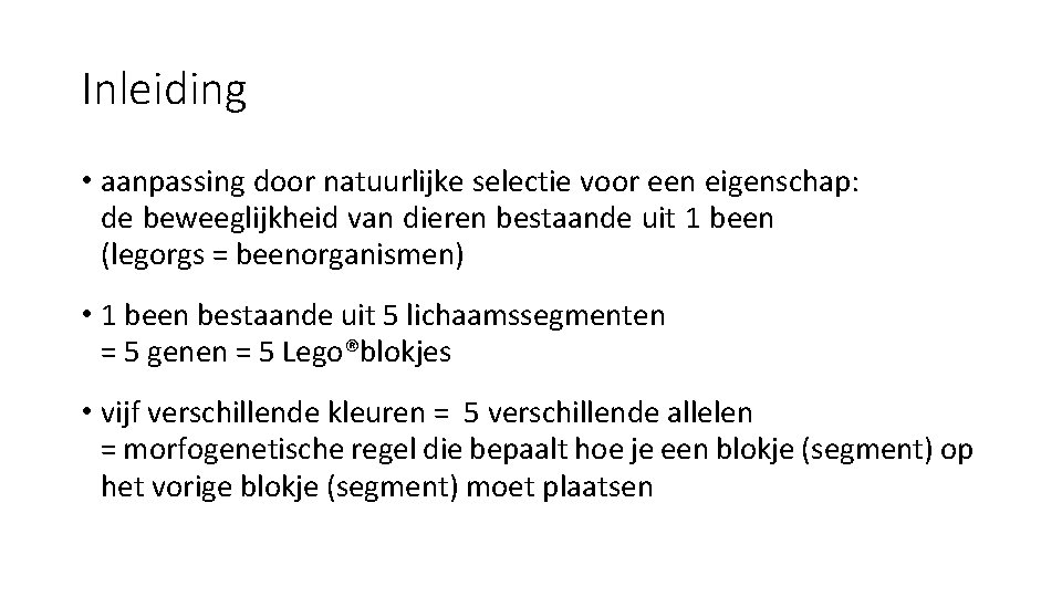 Inleiding • aanpassing door natuurlijke selectie voor een eigenschap: de beweeglijkheid van dieren bestaande