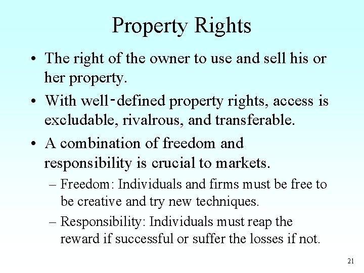 Property Rights • The right of the owner to use and sell his or