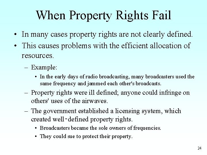 When Property Rights Fail • In many cases property rights are not clearly defined.