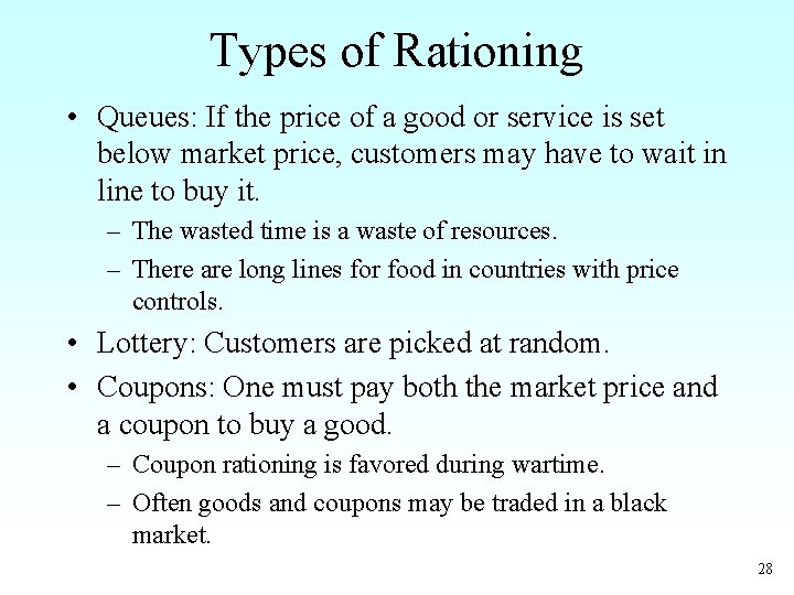 Types of Rationing • Queues: If the price of a good or service is