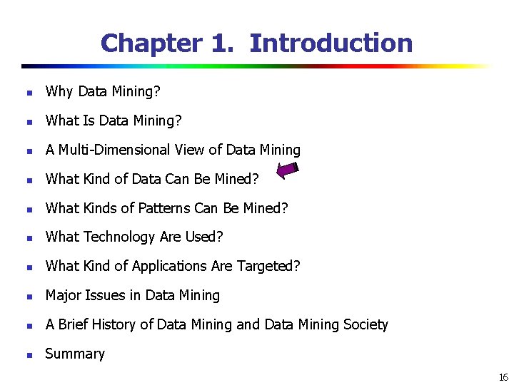 Chapter 1. Introduction n Why Data Mining? n What Is Data Mining? n A