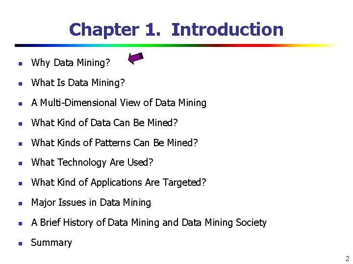 Chapter 1. Introduction n Why Data Mining? n What Is Data Mining? n A