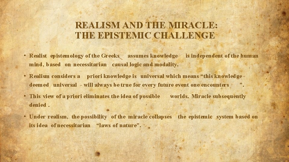 REALISM AND THE MIRACLE: THE EPISTEMIC CHALLENGE • Realist epistemology of the Greeks assumes