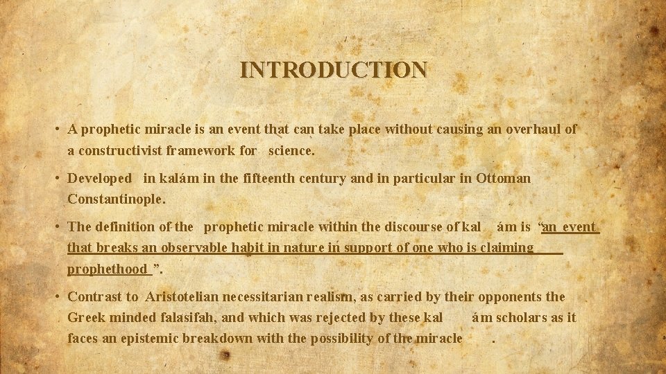 INTRODUCTION • A prophetic miracle is an event that can take place without causing