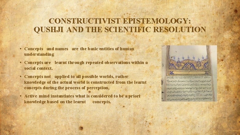 CONSTRUCTIVIST EPISTEMOLOGY: QUSHJI AND THE SCIENTIFIC RESOLUTION • Concepts and names are the basic