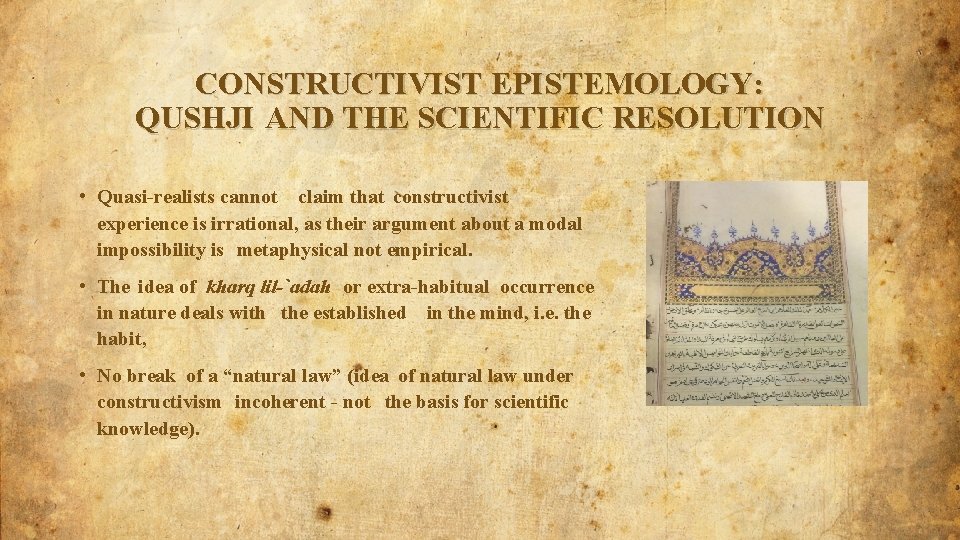 CONSTRUCTIVIST EPISTEMOLOGY: QUSHJI AND THE SCIENTIFIC RESOLUTION • Quasi-realists cannot claim that constructivist experience