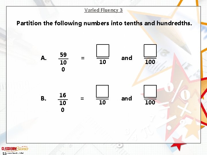 Varied Fluency 3 Partition the following numbers into tenths and hundredths. A. B. ©