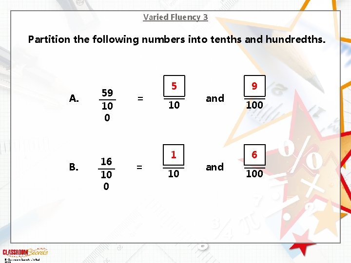 Varied Fluency 3 Partition the following numbers into tenths and hundredths. A. B. ©