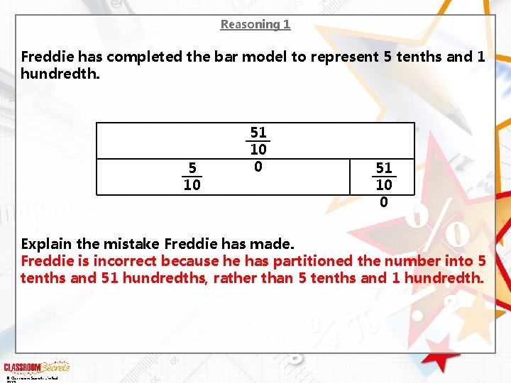Reasoning 1 Freddie has completed the bar model to represent 5 tenths and 1