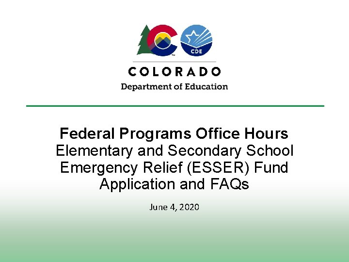 Federal Programs Office Hours Elementary and Secondary School Emergency Relief (ESSER) Fund Application and