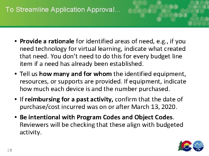 To Streamline Application Approval… • Provide a rationale for identified areas of need, e.
