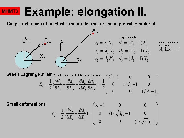 MHMT 3 Example: elongation II. Simple extension of an elastic rod made from an