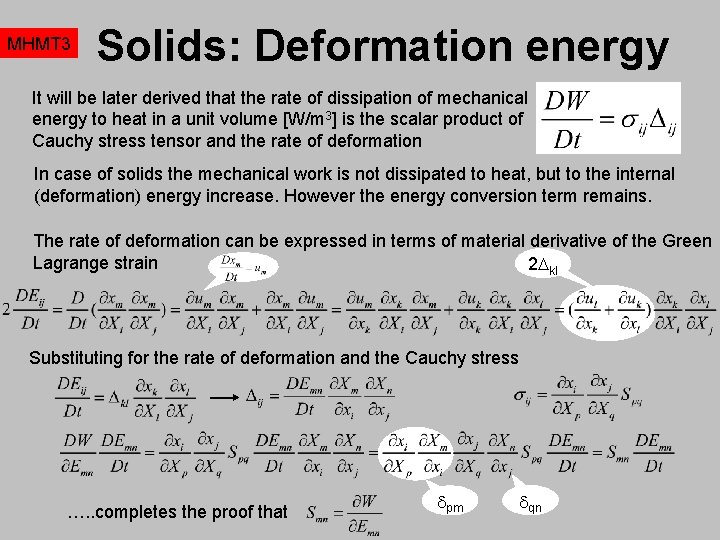 MHMT 3 Solids: Deformation energy It will be later derived that the rate of