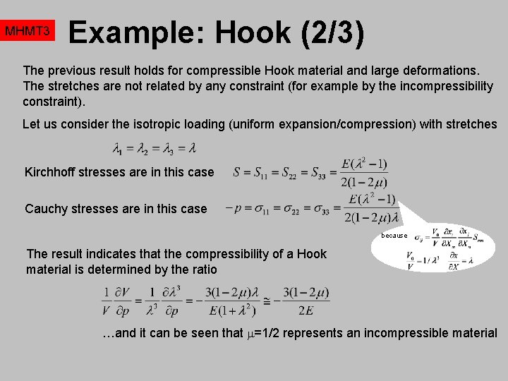 MHMT 3 Example: Hook (2/3) The previous result holds for compressible Hook material and