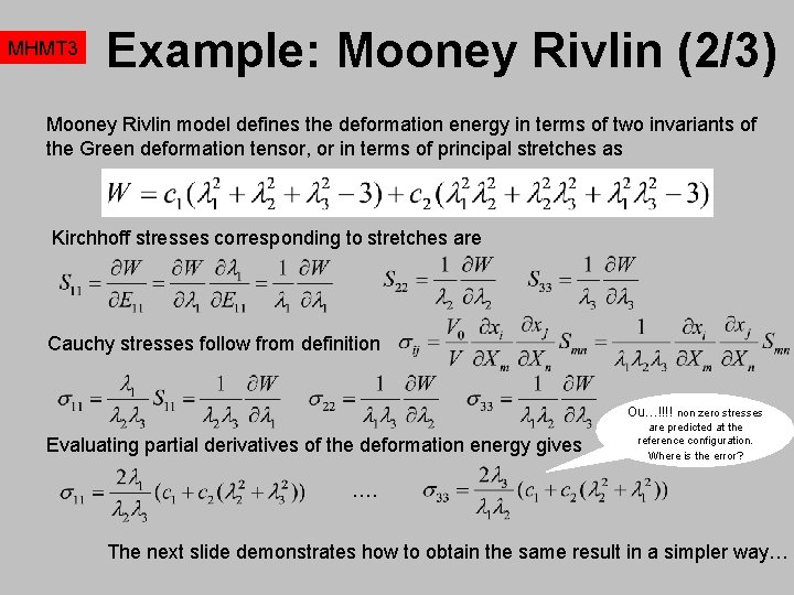 MHMT 3 Example: Mooney Rivlin (2/3) Mooney Rivlin model defines the deformation energy in