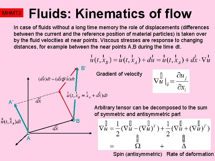 MHMT 3 Fluids: Kinematics of flow In case of fluids without a long time