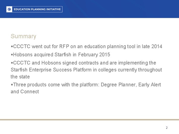 Summary §CCCTC went out for RFP on an education planning tool in late 2014
