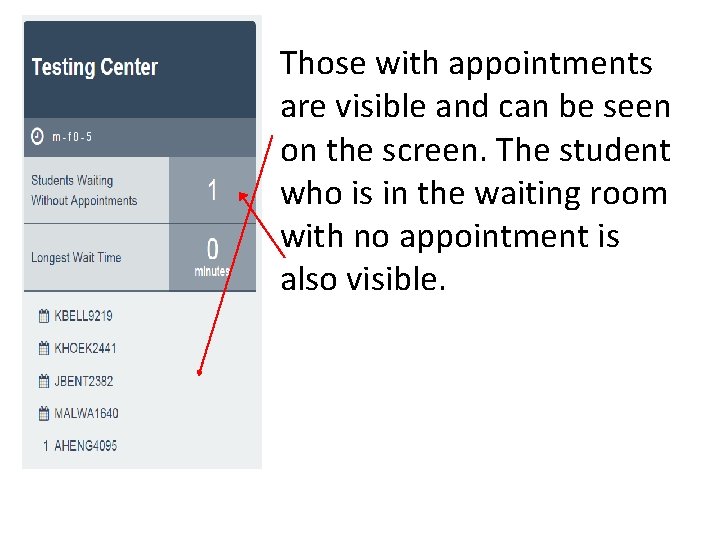 Those with appointments are visible and can be seen on the screen. The student