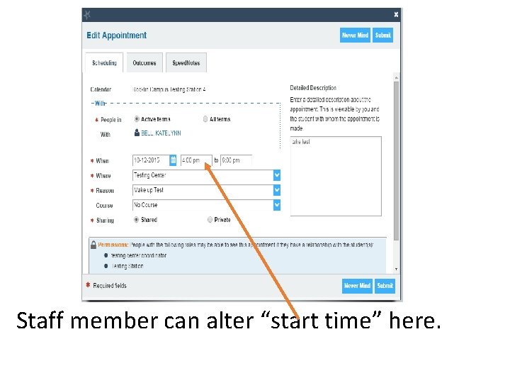 Staff member can alter “start time” here. 