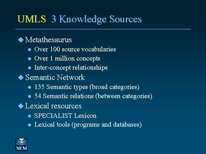 UMLS 3 Knowledge Sources u Metathesaurus l Over 100 source vocabularies l Over 1