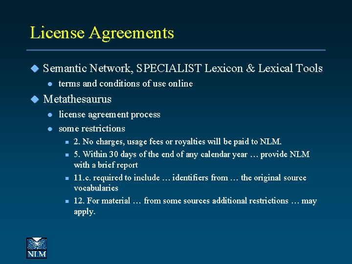 License Agreements u Semantic Network, SPECIALIST Lexicon & Lexical Tools l u terms and