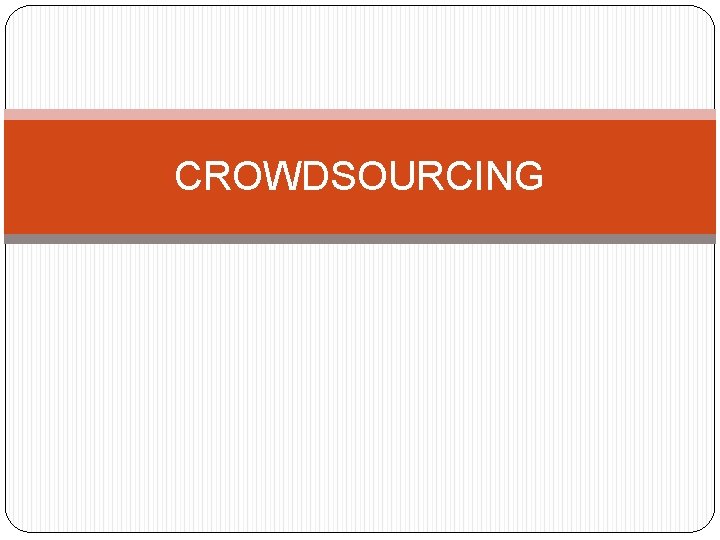 CROWDSOURCING 