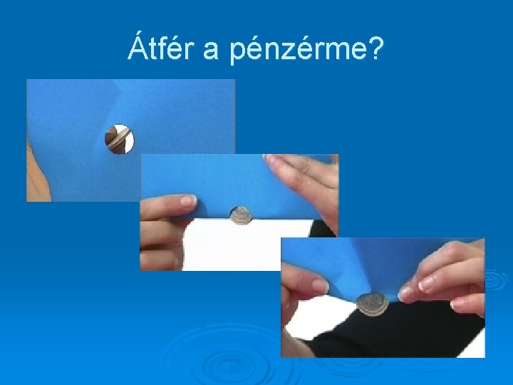 Átfér a pénzérme? 