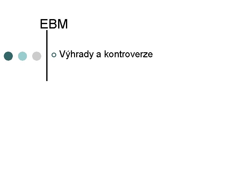 EBM ¢ Výhrady a kontroverze 