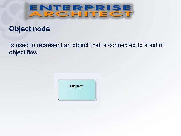 Object node Is used to represent an object that is connected to a set