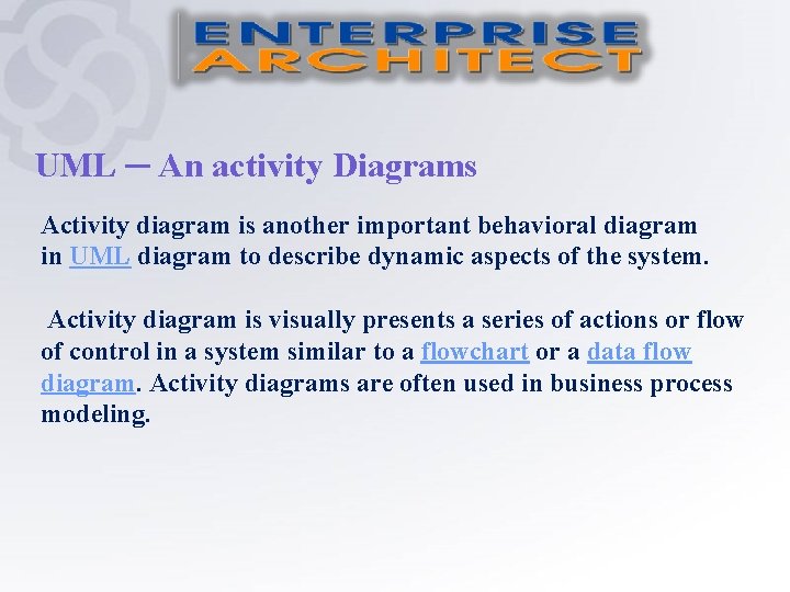 UML ─ An activity Diagrams Activity diagram is another important behavioral diagram in UML