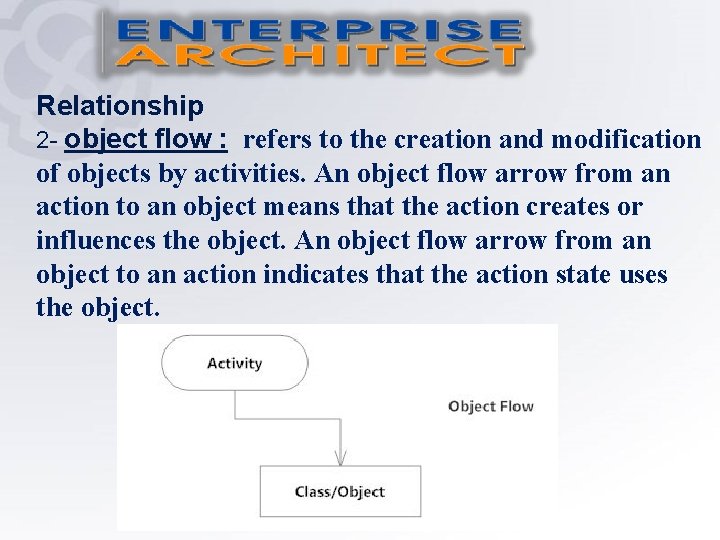 Relationship 2 - object flow : refers to the creation and modification of objects