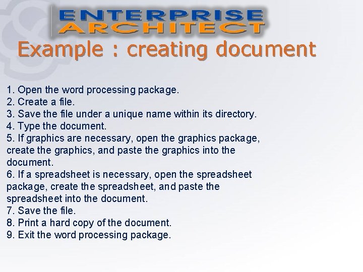 Example : creating document 1. Open the word processing package. 2. Create a file.