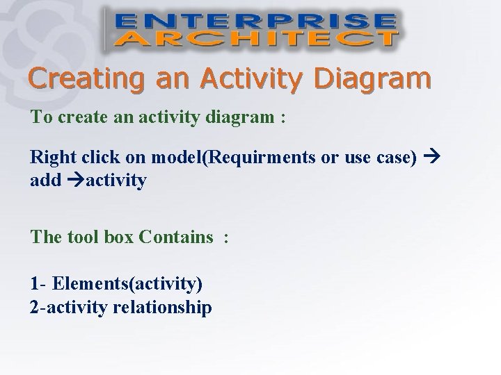 Creating an Activity Diagram To create an activity diagram : Right click on model(Requirments