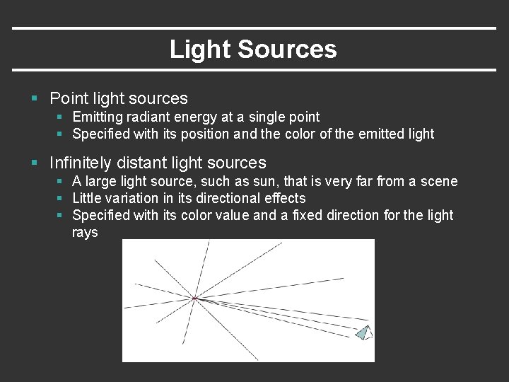 Light Sources § Point light sources § Emitting radiant energy at a single point