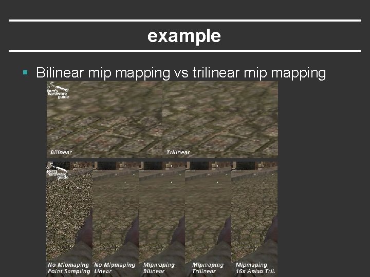 example § Bilinear mip mapping vs trilinear mip mapping 